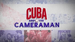 Cuba and the Cameraman (2017)