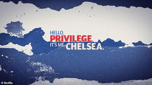 Imagenes de Hello, Privilege. It's Me, Chelsea