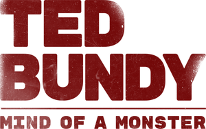 Ted Bundy: Mind of a Monster