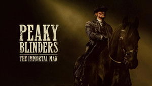 Peaky Blinders: The Immortal Man