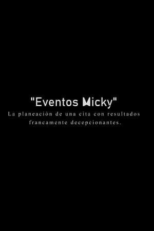 Poster di Eventos Micky: La planeacion de una cita con resultados francamente decepcionantes.