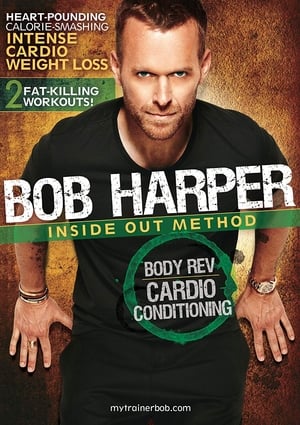 Poster Bob Harper: Inside Out Method - Body Rev Cardio Conditioning Workout 1 (2010)