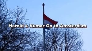 Harold & Kumar Go to Amsterdam