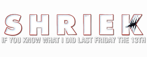 Shriek If You Know What I Did Last Friday the Thirteenth