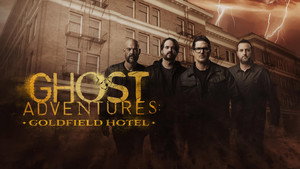 Ghost Adventures Specials: Goldfield Hotel