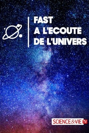 FAST à l'écoute de l'univers film complet