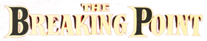 The Breaking Point