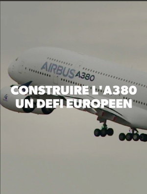 Construire l’A380 : un défi européen