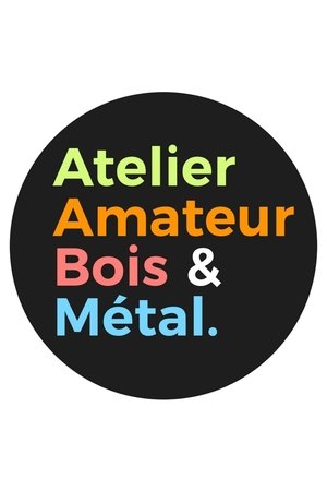 Atelier Amateur Bois Metal