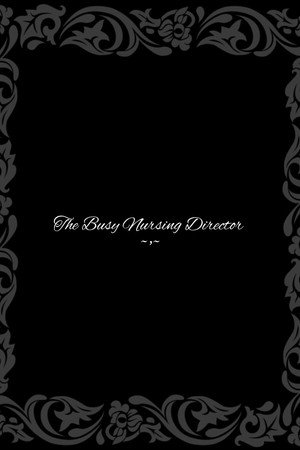 The Busy Nursing Director