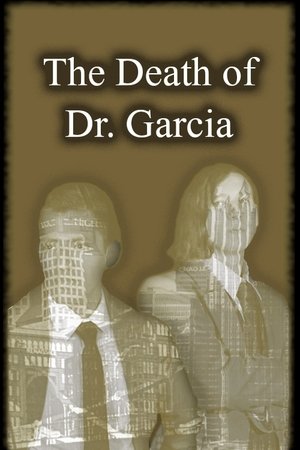 pelicula The Death of Dr. Garcia (2023)