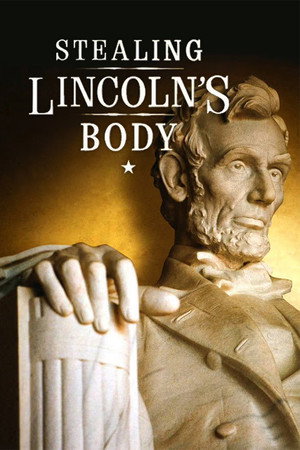 Stealing Lincoln's Body