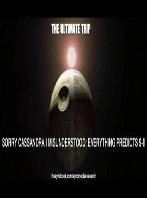 Nonton film Sorry Cassandra I Misunderstood: EVERYTHING PREDICTS 9-11 (2017) terbaru sub indo Nonton film Sorry Cassandra I Misunderstood: EVERYTHING PREDICTS 9-11 (2017) terbaru sub indo