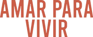 Amar para vivir