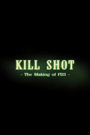 Poster Kill Shot: The Making of 'FD3' (2006)