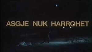 Asgje nuk Harrohet aka Nothing is Forgotten (1985) Film Shqiptar