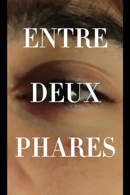 ENTRE DEUX PHARES