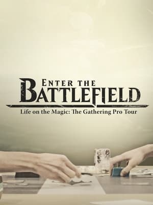 Poster Enter the Battlefield: Life on the Magic - The Gathering Pro Tour (2016)