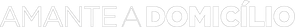 Amante a Domicílio