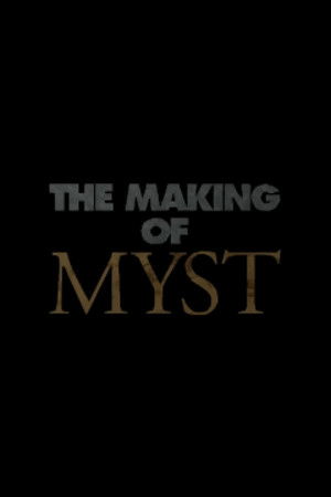 The Making of Myst