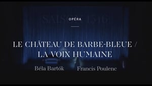 Poulenc: La Voix Humaine / Bartók: Le Château de Barbe-Bleue film complet