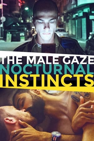 Poster The Male Gaze: Nocturnal Instincts (2021)