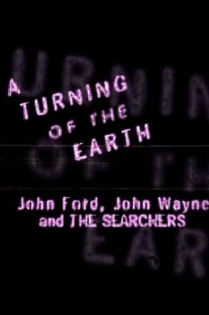 Poster A Turning of the Earth: John Ford, John Wayne and 'The Searchers' 1998