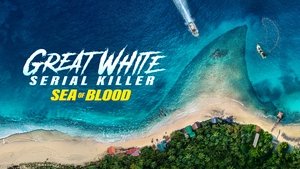 Great White Serial Killer: Sea of Blood | StreamHub