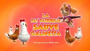 La Pat' Patrouille sauve galinetta