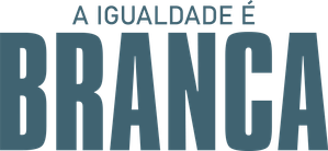 A Igualdade é Branca