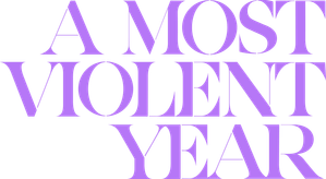 A Most Violent Year