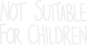 Not Suitable For Children