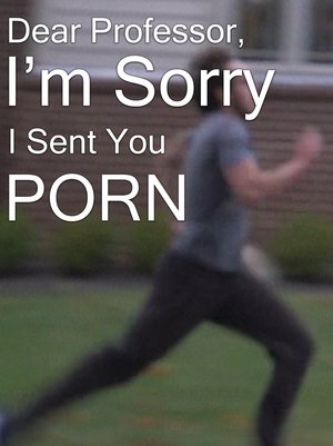 Poster Dear Professor, I'm Sorry I Sent You Porn (2023)