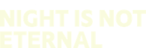 Night Is Not Eternal