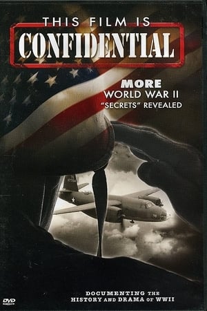 This Film Is Confidential: More World War II 