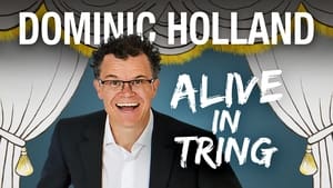 Dominic Holland: Alive in Tring