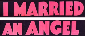 I Married an Angel