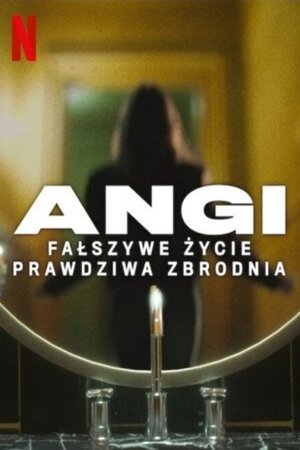 Image Angi: Fałszywe życie, prawdziwa zbrodnia
