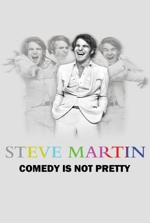 Steve Martin: Comedy Is Not Pretty poster