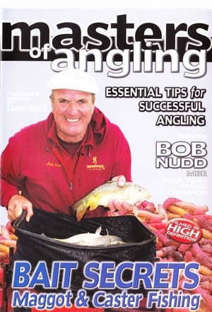 Masters of Angling, Featuring Bob Nudd, Bait Secrets Maggot and Caster Fishing