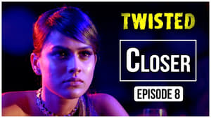 Twisted ‘Closer’