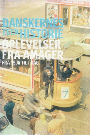 Danskernes egen historie - Oplevelser fra Amager