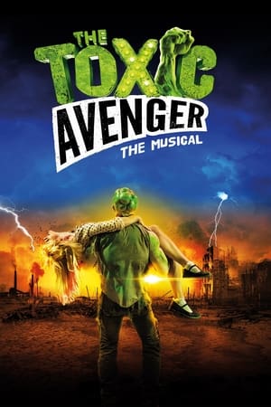 Poster The Toxic Avenger: The Musical 2018