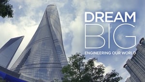 Dream Big: Engineering Our World (2017)