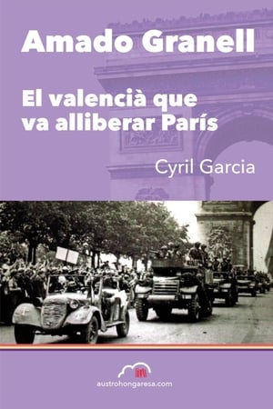 Poster Amado Granell, el valencià que va alliberar París (2018)