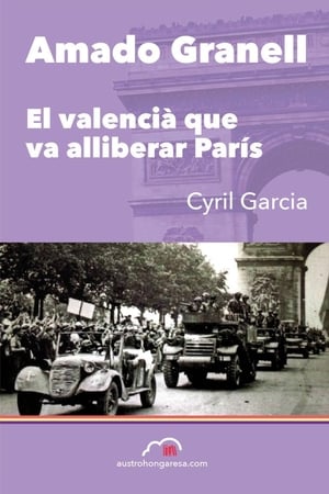 Poster Amado Granell, el valenciano que liberó París 2018