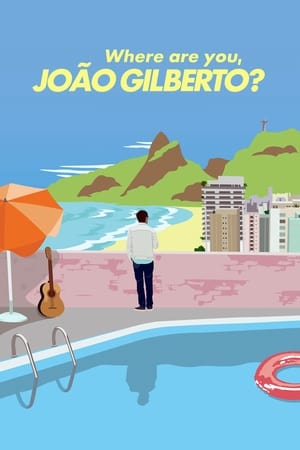 Poster Where Are You, João Gilberto? 2018