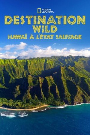 Destination Wild : Hawaï a l'état sauvage