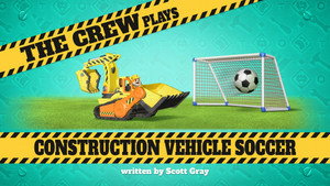 The Crew Plays Construction Vehicle Soccer still