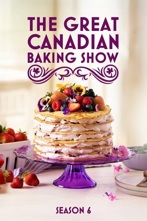 The Great Canadian Baking Show - Season 6